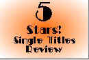 5 stars -- Single Titles Review